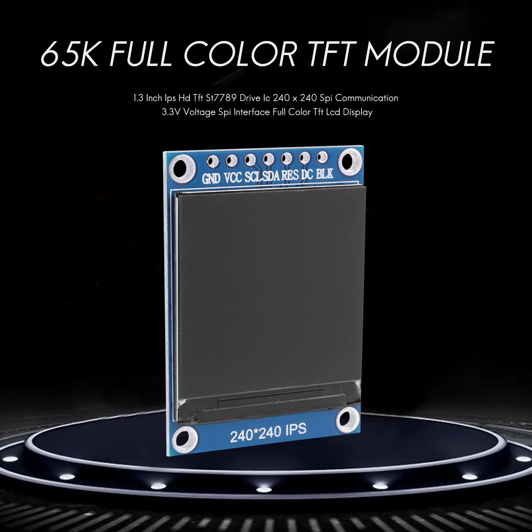 1,3-дюймовый Ips Hd Tft St7789 Микросхема привода 240 x 240 Spi Связь Интерфейс Spi с напряжением 3,3 В Полноцветный Tft ЖК-дисплей
